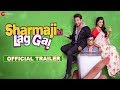 Sharmaji Ki Lag Gai Official Trailer Krishna Abhishek Mugdha Godse Shweta Khanduri