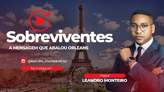 Pr. Leandro Monteiro | Sobreviventes | França