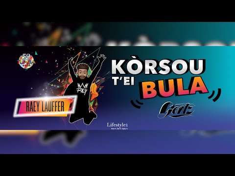 RAYNOR "RAEY" LAUFFER - KÒRSOU T'EI BULA FT GENTZ