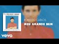 Roberto Carlos Meu Grande Bem Áudio Oficial
