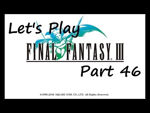 Let's Play Final Fantasy III - Part 46