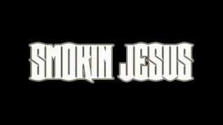 Smokin Jesus My own home (Mixed)