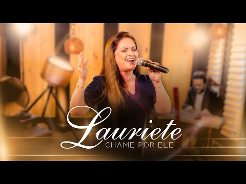 Lauriete | Chame por Ele
