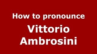 How to pronounce Vittorio Ambrosini
