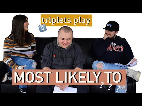 Triplets Play ‘Who’s Most Likely To’