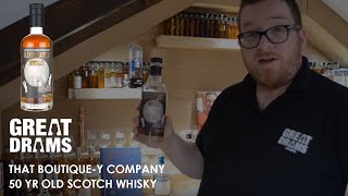 Whisky Tastings / Review: That Boutique-y Company 50 Yr Old Blended Scotch Whisky Video Review