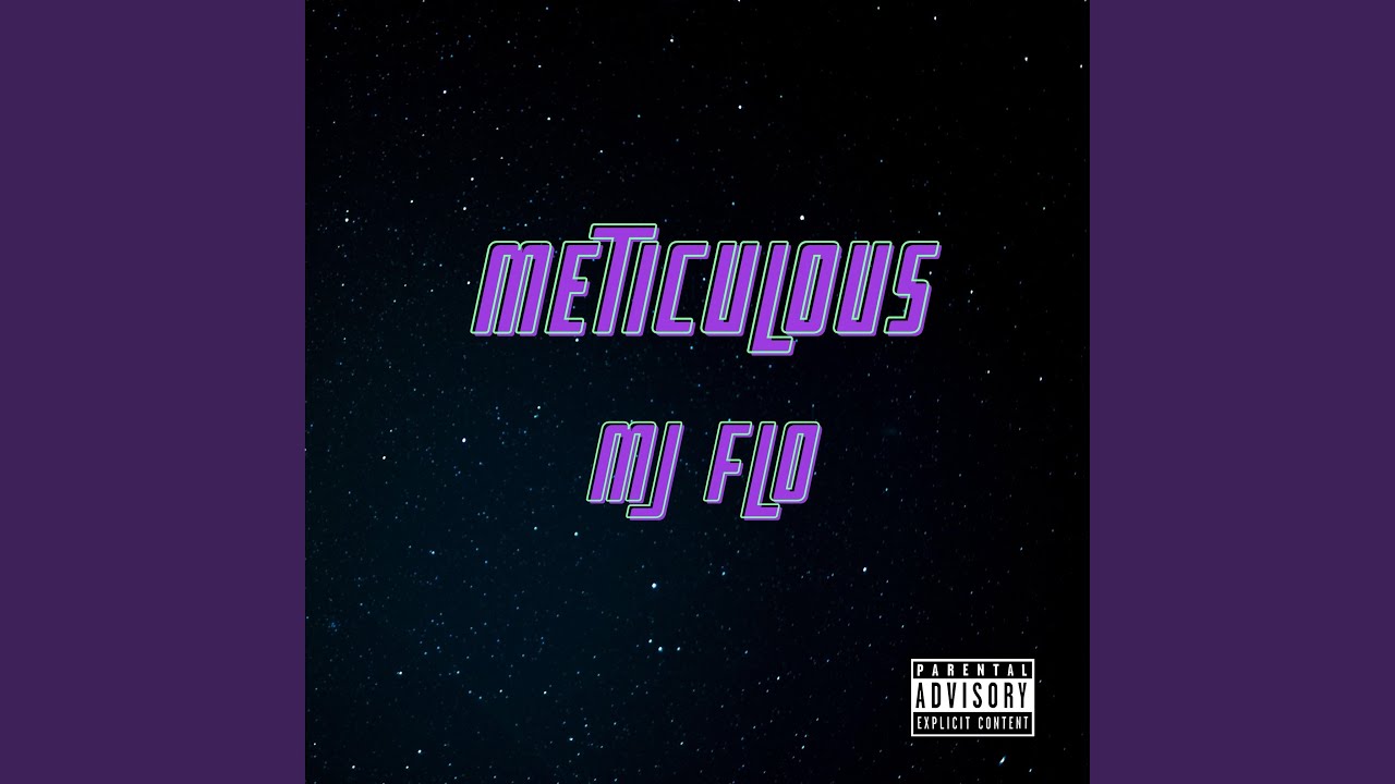 Mj Flo - Meticulous