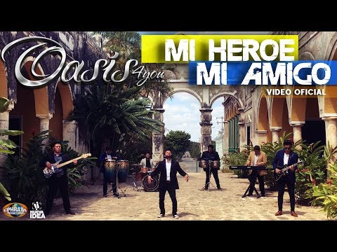Oasis 4you - Mi Heroe Mi Amigo (Video Oficial)
