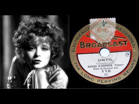 78 RPM – Cavan O’Connor (Tenor) – Until (1927)