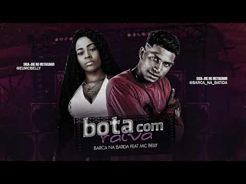 BARCA NA BATIDA E MC BELLY - BOTA COM RAIVA - MÚSICA NOVA