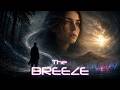 The Breeze Official Teaser Trailer A Story By Brad Moules