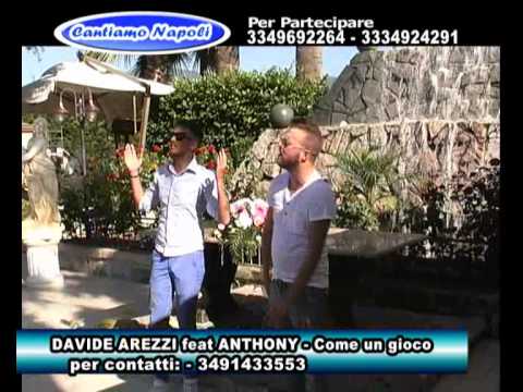 CANTIAMO NAPOLI - DAVIDE AREZZI E ANTHONY -  COME UN GIOCO