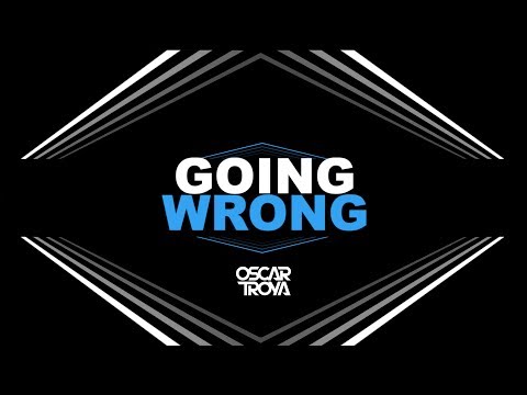 Oscar Troya - Going Wrong (Lyric Video)