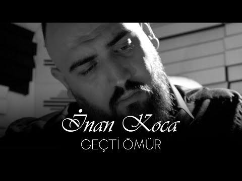 İnan Koca - Geçti Ömür ©