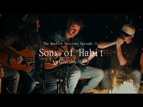 Sons of Habit - 5:21 (The Bonfire Sessions)