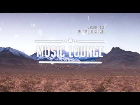 KRISTOF TIGRAN - Dont Be (Original Mix)