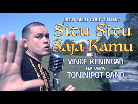 Vince Keningau ft Toninipot Band - "SITU SITU SAJA KAMU" (Lagu oleh Greg Giting)