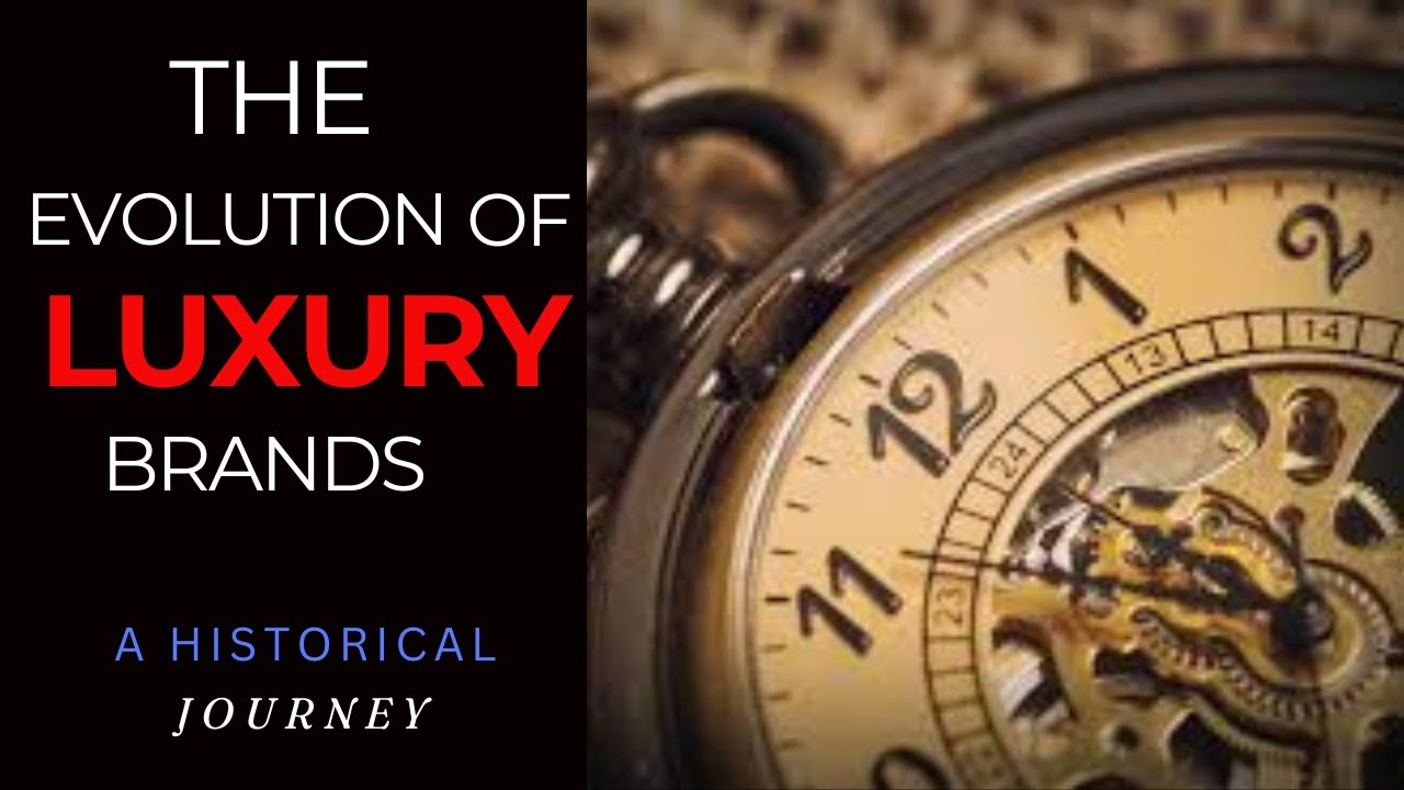 The Evolution of Luxury Brands: A Historical Journey