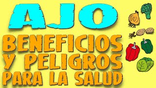 AJO, Beneficios y Peligros para la Salud - Enciclopedia de los Alimentos #07