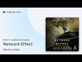 Network Effect Book 5 by Martha Wells · Audiobook preview