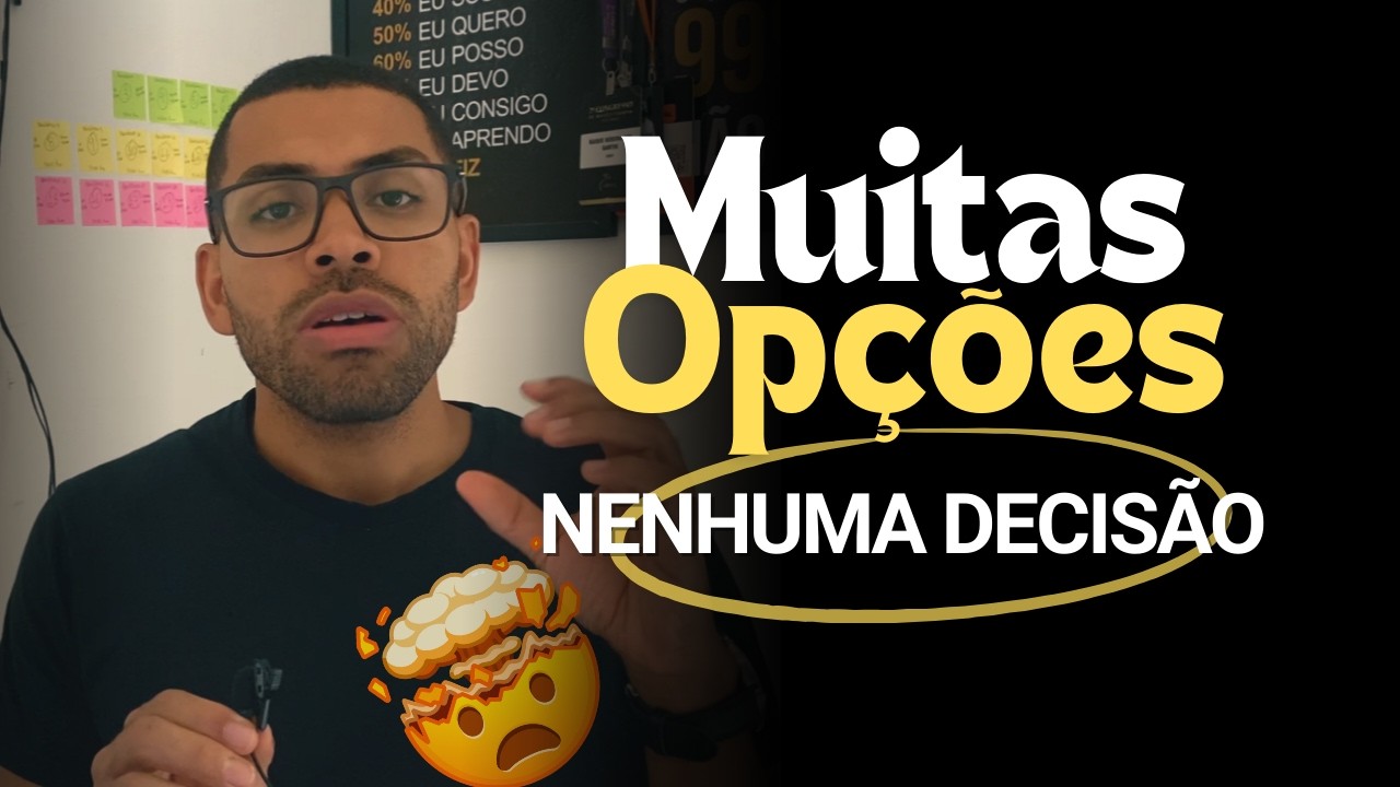 PARALISIA DECISÓRIA, O MAL DAS MUITAS OPÇÕES | Ponto de Partida