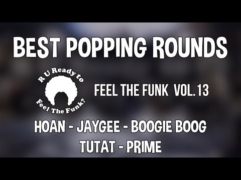 BEST POPPING ROUNDS - Feel The Funk 2018 (Hoan, Jaygee, Boogie Boog, Tutat, Prime)