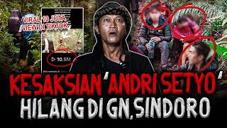 Download lagu FULL MERINDING! ADA BUKTI VIDEONYA!! KESAKSIAN 'ANDRI SETYO' HILANG DI GUNUNG SINDORO mp3