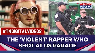 A 'Violent' Rapper: Who Is The 22-Year-Old Man Behind Fourth Of July Chicago Parade Shooting?