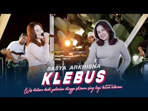 KLEBUS - Sasya Arkhisna (Official Music Live) Aku sing sayang aku sing berjuang - Dalane rame atiku