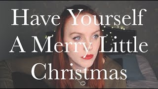 Have Yourself A Merry Little Christmas | Megan Collins (cover)