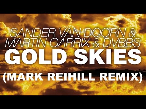 Sander Van Doorn, Martin Garrix & DVBBS feat. Aleesia - Gold Skies (Mark Reihill Remix) [HANDS UP]
