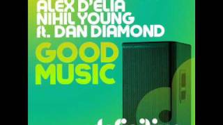 Good Music (Original Mix) - John Acquaviva, Alex D'Elia, Nihil Young  feat Dan Diamond