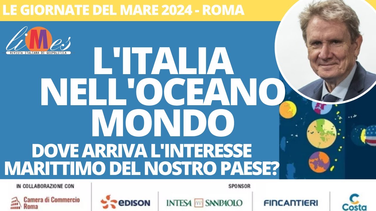 L'Italia nell'Oceano mondo. Dove arriva l'interesse marittimo del nostro paese? - GdM Roma 2024