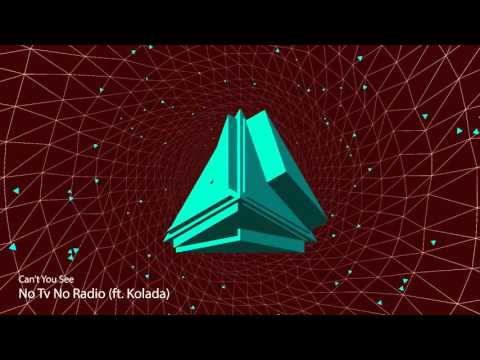 No Tv No Radio Feat  Kolada - Cant You See