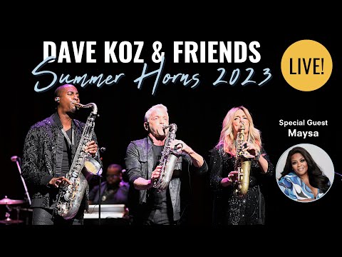 Dave Koz and The Summer Horns - LIVE Bensalem, PA 8/11/23