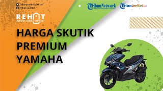 Cek Daftar Harga Skutik Premium Yamaha Terbaru per Januari 2022 OTR Jakarta