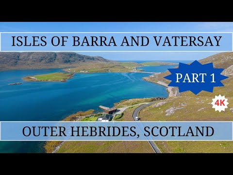 Touring the Outer Hebrides, Isles of Barra and Vatersay - Part 1