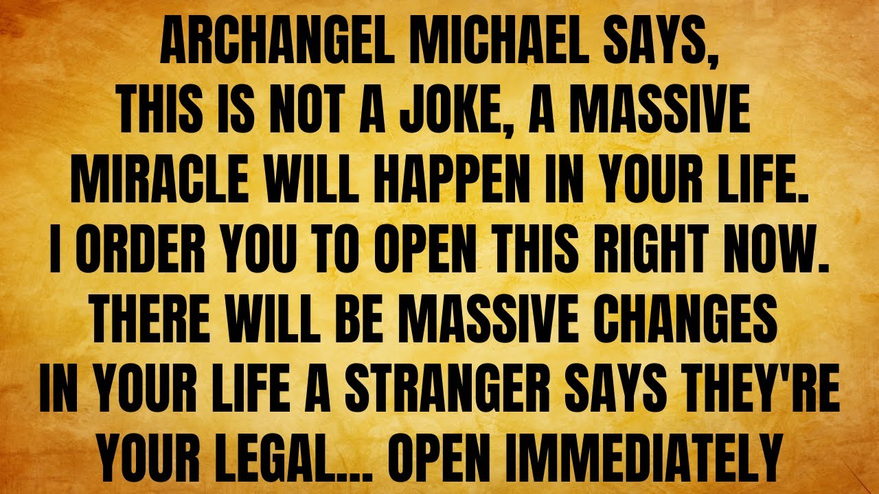 🔴ARCHANGEL MICHAEL SAYS, THIS IS NOT A JOKE, A MASSIVE MIRACLE WILL HAPPEN IN YOUR LIFE...