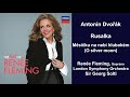 Antonín Dvořák: Rusalka - Měsíčku na nebi hlubokém (O silver moon) - Renée Fleming - Sir Georg Solti