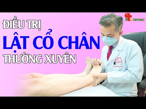 LẬT CỔ CHÂN thường xuyên - Điều trị thế nào?