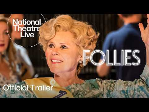 Follies | Official Trailer | National Theatre Live