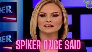 Türk Spikerler Once Said