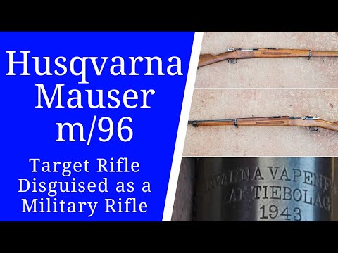 Husqvarna Mauser m/96: Target Rifle Disguised as a Military Rifle