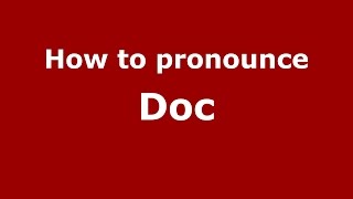 How to pronounce Doc