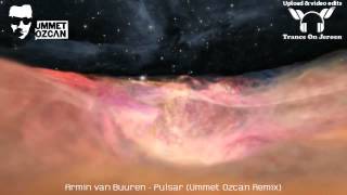 Armin van Buuren - Pulsar (Ummet Ozcan Remix) ★★★【MUSIC VIDEO ToJ edit】★★★