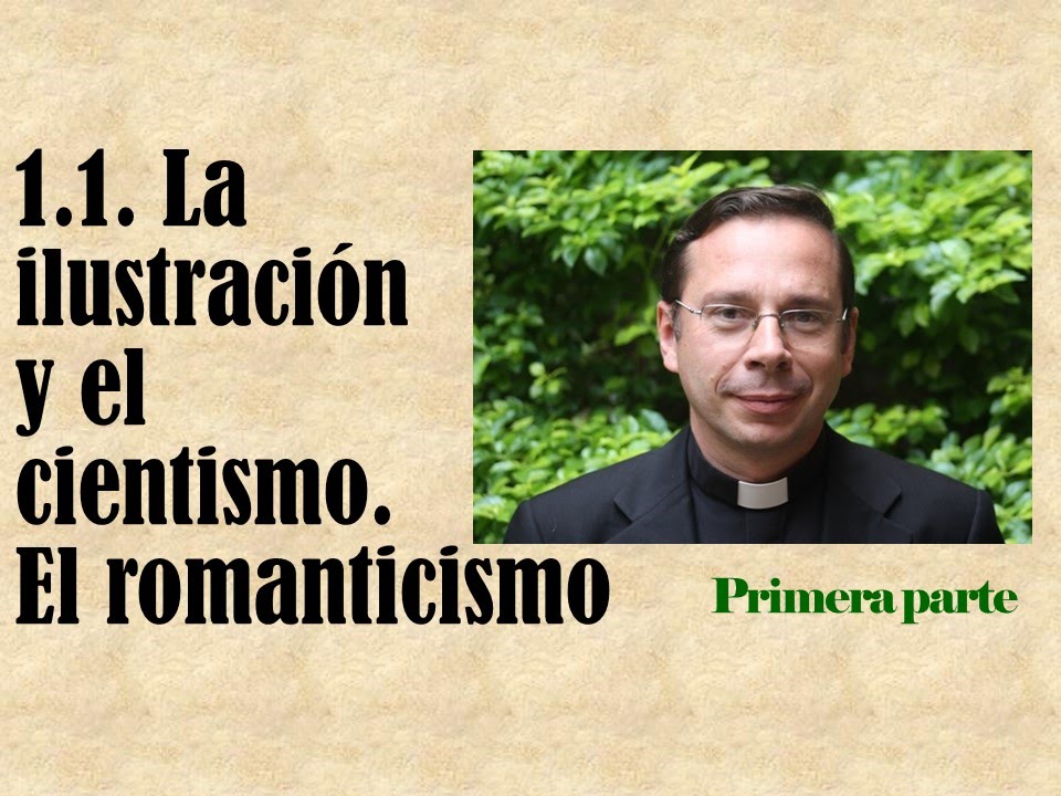 01-1-Impacto de la modernidad: La ilustración y el cientismo. El romanticismo