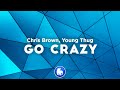 Chris Brown, Young Thug - Go Crazy (Clean - Lyrics)