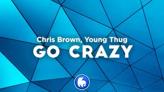 Chris Brown, Young Thug - Go Crazy (Clean - Lyrics)