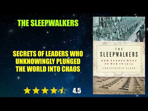 The Sleepwalkers: How Europe Went to War in 1914 - Book Summary