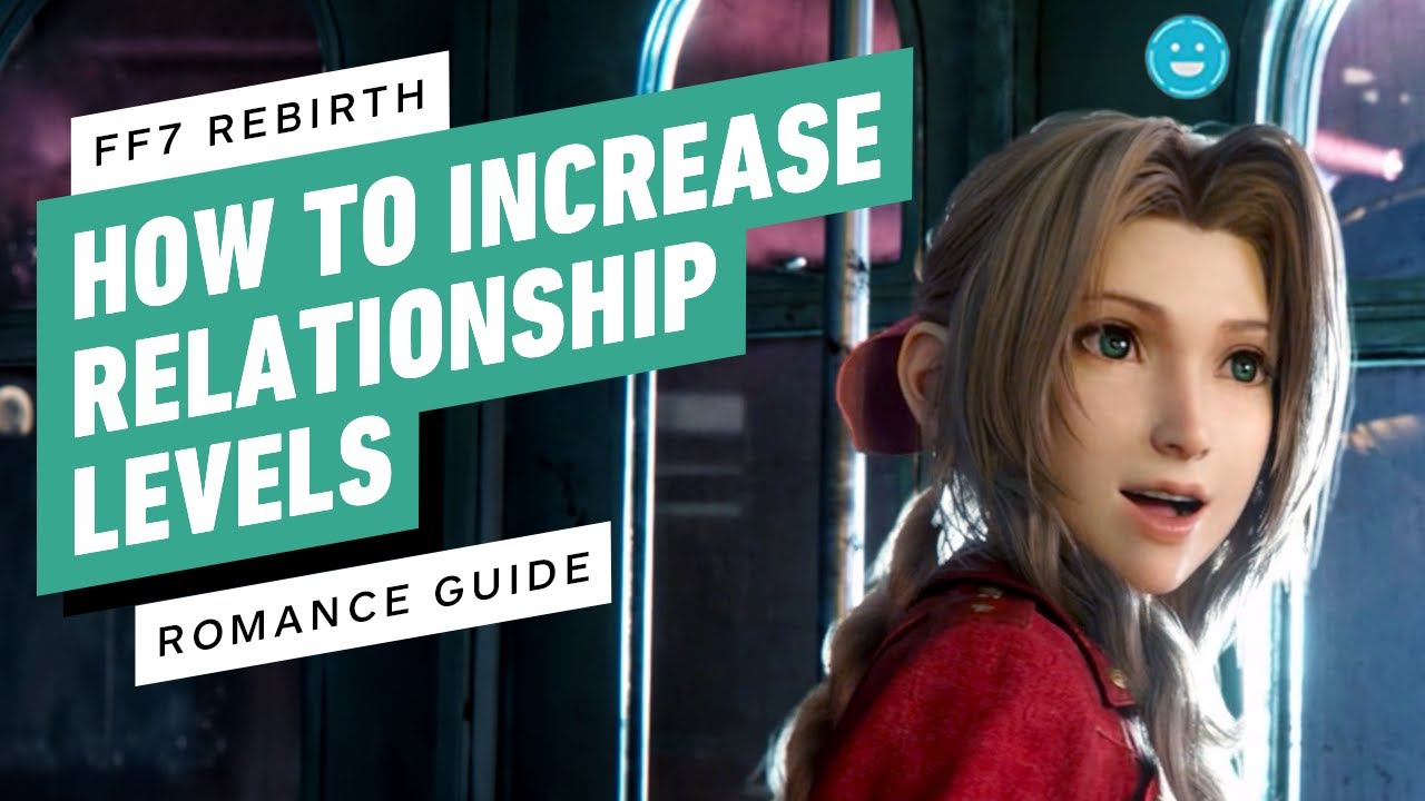 FF7 Rebirth: How to Increase Relationship Levels | Romance Guide